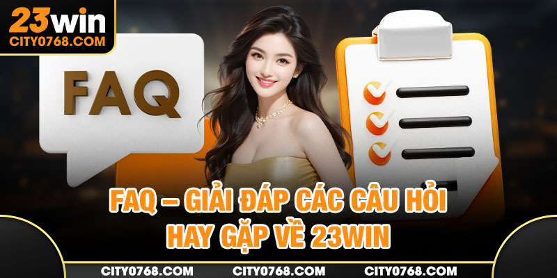 Giải đáp câu hỏi hay gặp về trang web 23WIN