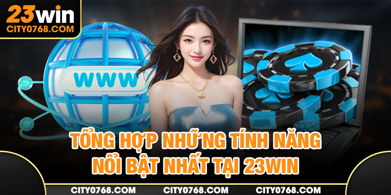 Những điểm ưu việt của 23WIN giúp thu hút khách hàng